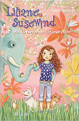 Liliane Susewind – Mit Elefanten spricht man nicht!