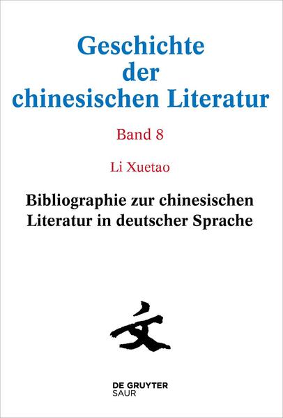 Geschichte der chinesischen Literatur / Bibliographie zur chinesischen Literatur in deutscher Sprache