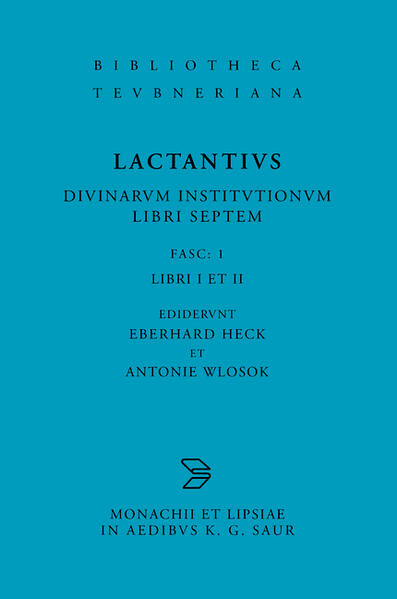 Lucius Caelius Firmianus Lactantius: Divinarum institutionum libri septem / Libri I et II