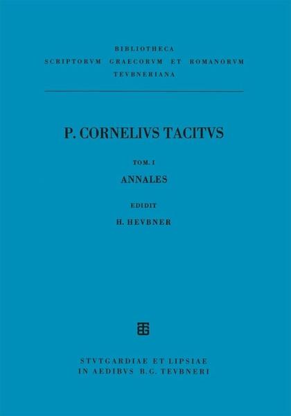 Cornelius Tacitus: Cornelii Taciti libri qui supersunt. Ab excessu Divi Augusti (Annales) / Ab excessu divi Augusti (Annales)