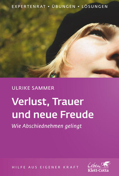 Verlust, Trauer und neue Freude (Klett-Cotta Leben!, Bd.)