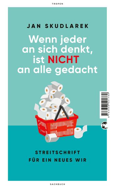 Wenn jeder an sich denkt, ist nicht an alle gedacht