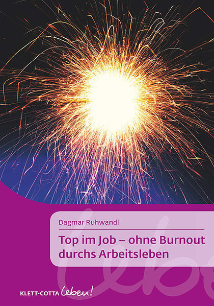 Top im Job - ohne Burnout durchs Arbeitsleben