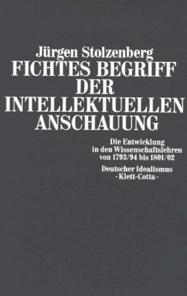 Fichtes Begriff der intellektuellen Anschauung