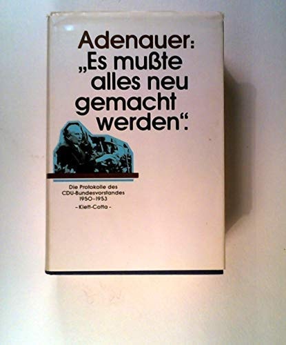 Adenauer: "Es musste alles neu gemacht werden"