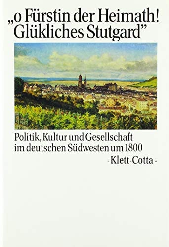 O Fürstin der Heimath! Glükliches Stutgard (Deutscher Idealismus, Bd. 15)