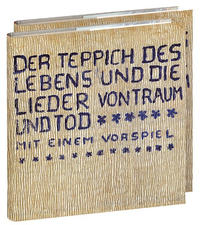 Der Teppich des Lebens und die Lieder von Traum und Tod mit einem Vorspiel