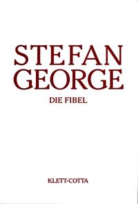 Sämtliche Werke in 18 Bänden, Band 1 - Die Fibel. Auswahl erster Verse (Sämtliche Werke in achtzehn Bänden, Bd.)