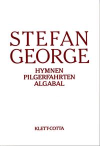 Sämtliche Werke in 18 Bänden, Band 2. Hymnen. Pilgerfahrten. Algabal (Sämtliche Werke in achtzehn Bänden, Bd.)