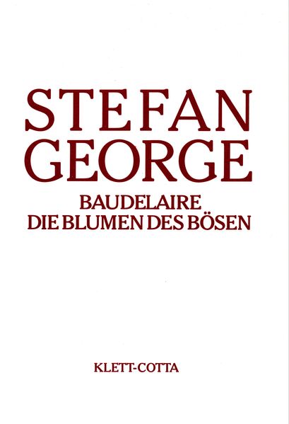 Sämtliche Werke in 18 Bänden, Band 13/14. Baudelaire. Die Blumen des Bösen (Sämtliche Werke in achtzehn Bänden, Bd.)