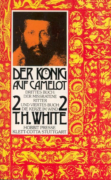 Der König auf Camelot / Drittes Buch: Der missratene Ritter und viertes Buch: Die Kerze im Wind