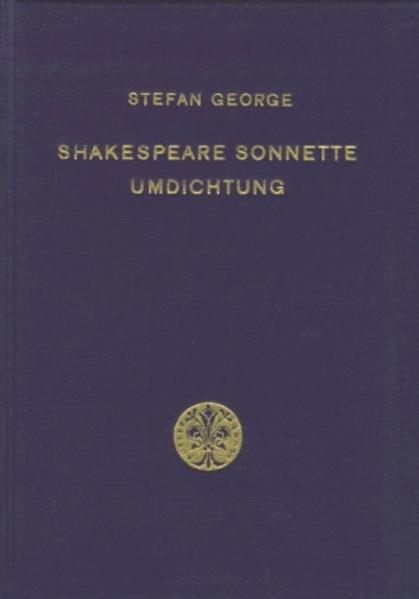 Werke in Einzelausgaben. Im Fotomechanischen Nachdruck / Shakespeare Sonette. Umdichtung
