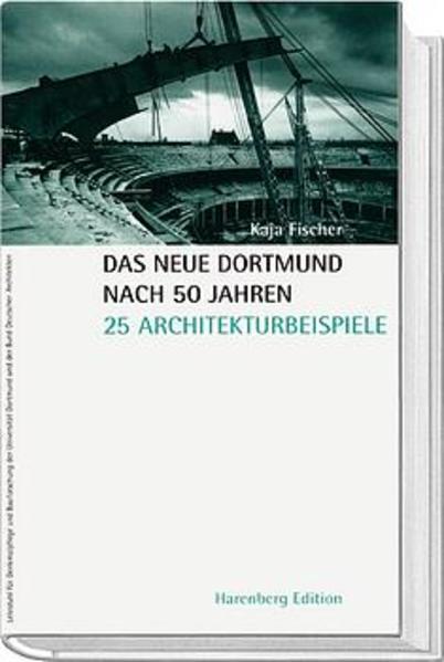 Das neue Dortmund nach 50 Jahren
