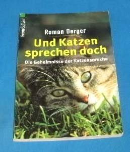 Und Katzen sprechen doch. Die Geheimnisse der Katzensprache.