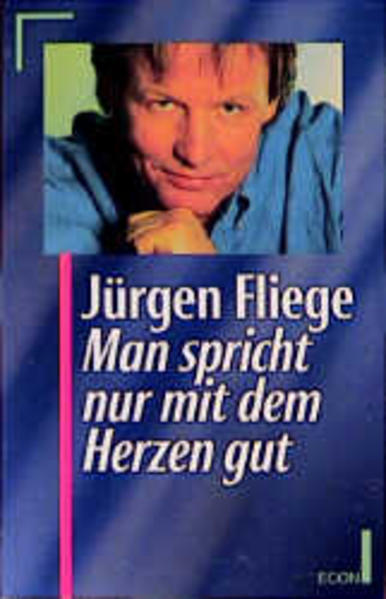 Man spricht nur mit dem Herzen gut
