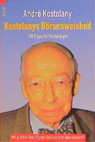 Kostolanys Börsenweisheit
