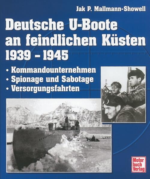 Deutsche U-Boote an feindlichen Küsten 1939 - 1945
