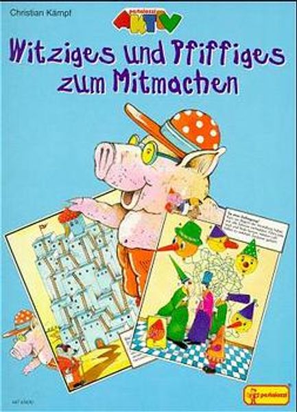 Witziges und Pfiffiges zum Mitmachen