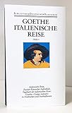 Sämtliche Werke. Briefe, Tagebücher und Gespräche. Zwei Abteilungen / Erste Abteilung / Italienische Reise