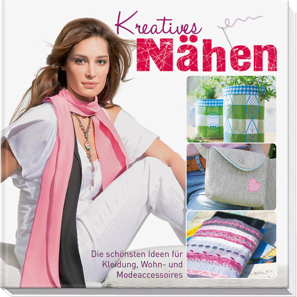 Kreatives Nähen (mit Schnittmusterbogen)