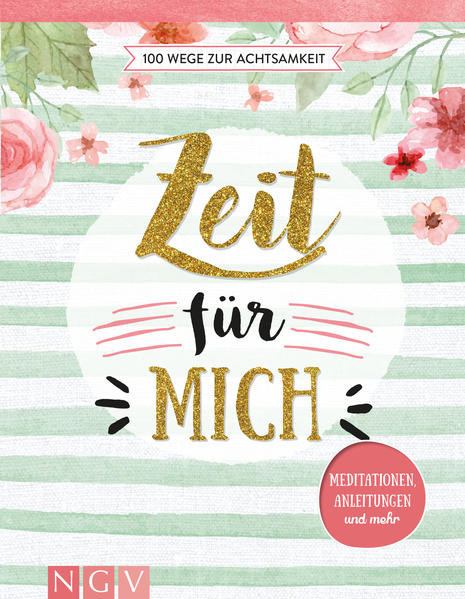 Zeit für mich • 100 Wege zur Achtsamkeit