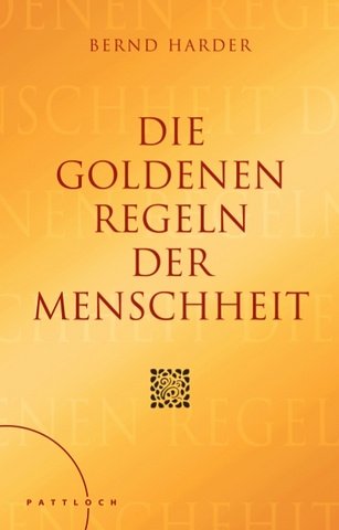 Die goldenen Regeln der Menschheit