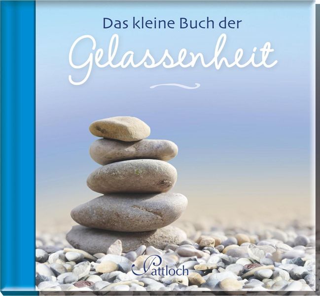 Das kleine Buch der Gelassenheit