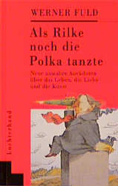 Als Rilke noch die Polka tantze