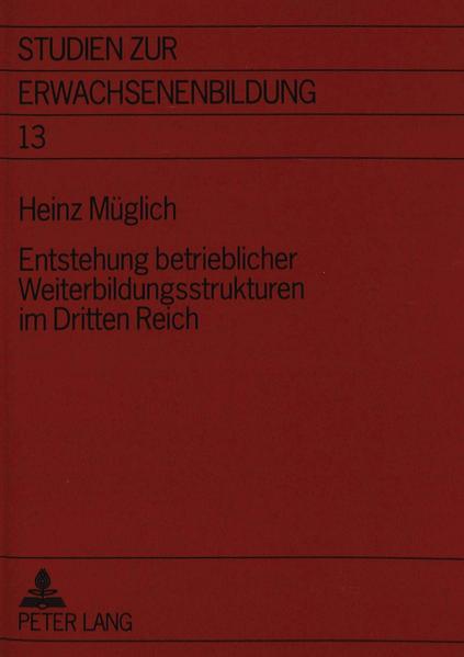 Entstehung betrieblicher Weiterbildungsstrukturen im Dritten Reich