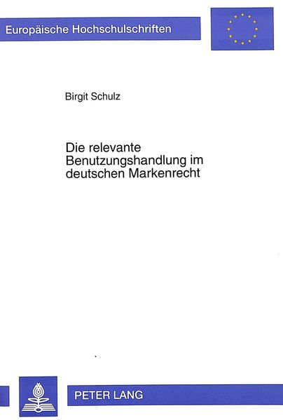 Die relevante Benutzungshandlung im deutschen Markenrecht