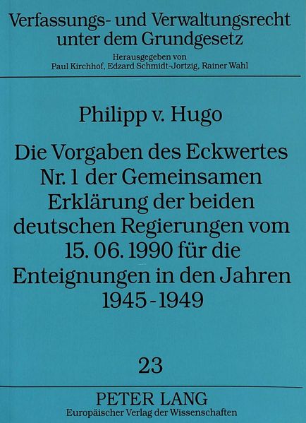 Die Vorgaben des Eckwertes Nr. 1 der Gemeinsamen Erklärung der beiden deutschen Regierungen vom 15.06.1990 für die Enteignungen in den Jahren 1945-1949