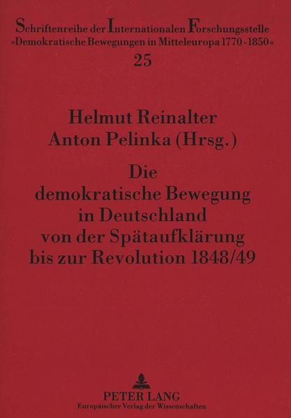 Die demokratische Bewegung in Deutschland von der Spätaufklärung bis zur Revolution 1848/49
