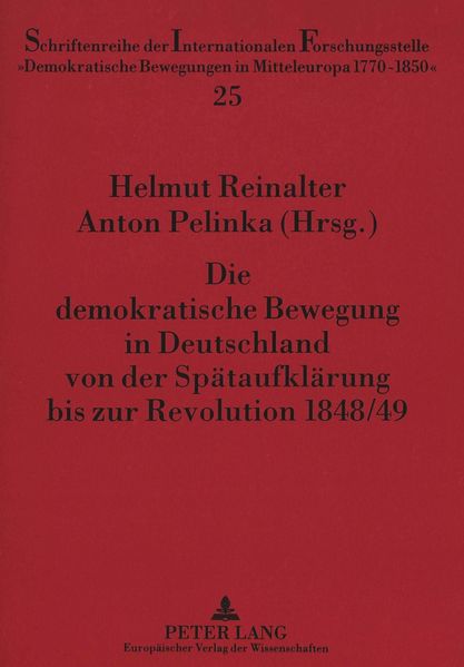 Die demokratische Bewegung in Deutschland von der Spätaufklärung bis zur Revolution 1848/49
