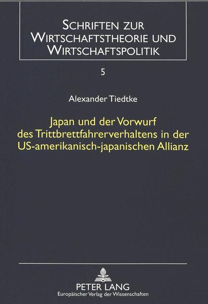 Japan und der Vorwurf des Trittbrettfahrerverhaltens in der US-amerikanisch-japanischen Allianz