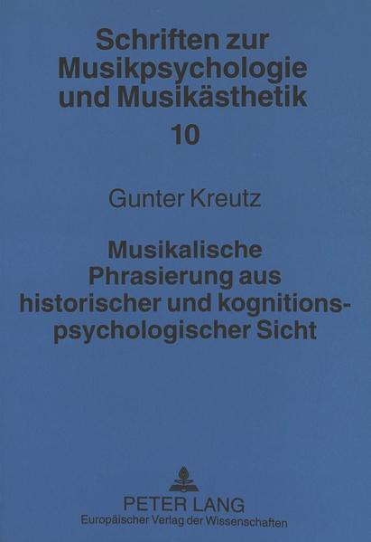 Musikalische Phrasierung aus historischer und kognitionspsychologischer Sicht