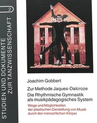 Zur Methode Jaques-Dalcroze- Die Rhythmische Gymnastik als musikpädagogisches System