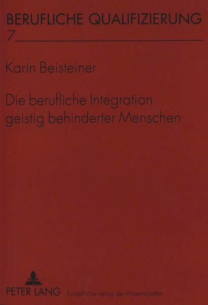 Die berufliche Integration geistig behinderter Menschen