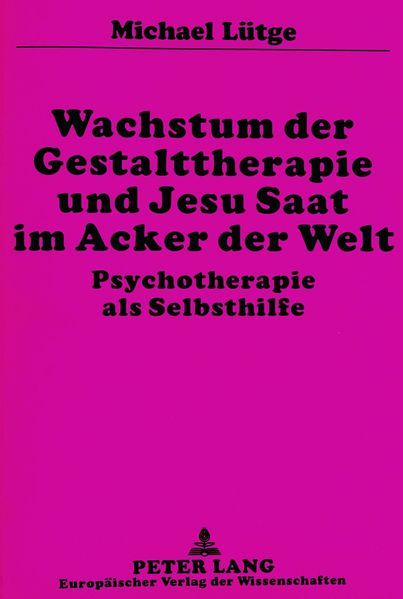 Wachstum der Gestalttherapie und Jesu Saat im Acker der Welt