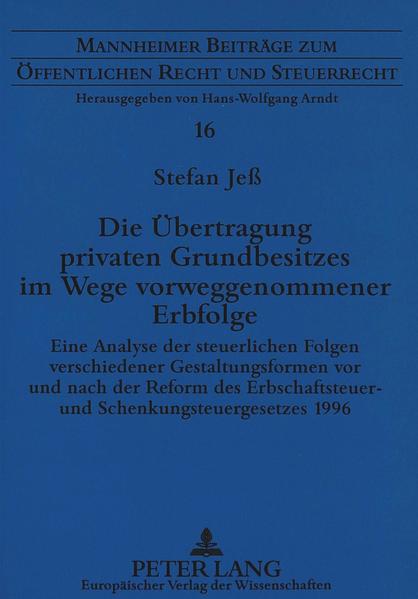 Die Übertragung privaten Grundbesitzes im Wege vorweggenommener Erbfolge