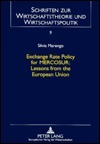 Exchange Rate Policy for MERCOSUR:- Lessons from the European Union