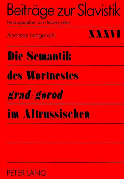 Die Semantik des Wortnestes «grad/gorod» im Altrussischen