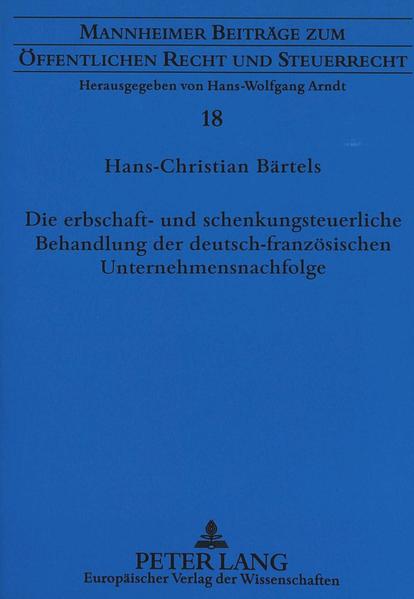Die erbschaft- und schenkungsteuerliche Behandlung der deutsch-französischen Unternehmensnachfolge