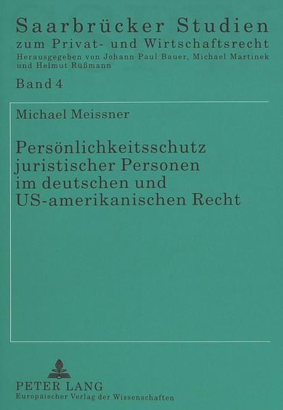 Persönlichkeitsschutz juristischer Personen im deutschen und US-amerikanischen Recht