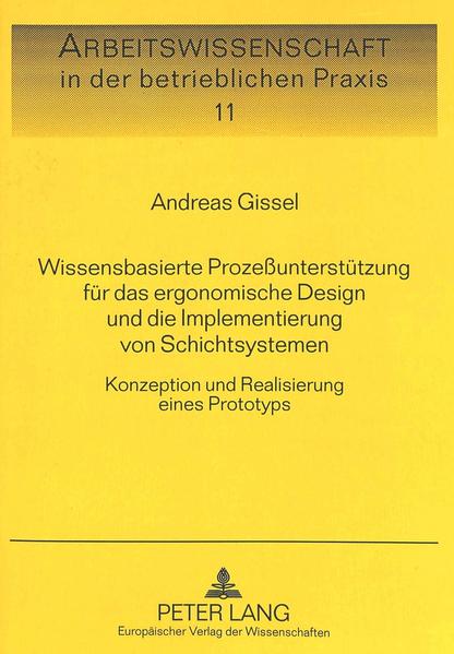 Wissensbasierte Prozeßunterstützung für das ergonomische Design und die Implementierung von Schichtsystemen
