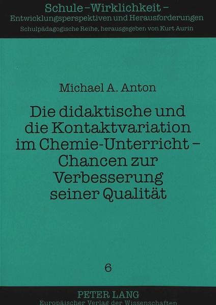 Die didaktische und die Kontaktvariation im Chemie-Unterricht - Chancen zur Verbesserung seiner Qualität