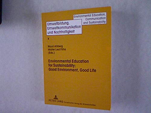 Environmental Education for Sustainability: Good Environment, Good Life