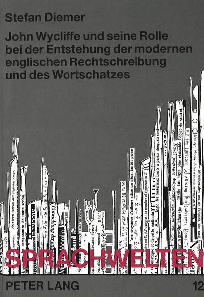 John Wycliffe und seine Rolle bei der Entstehung der modernen englischen Rechtschreibung und des Wortschatzes