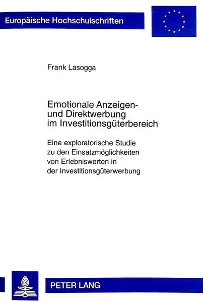 Emotionale Anzeigen- und Direktwerbung im Investitionsgüterbereich