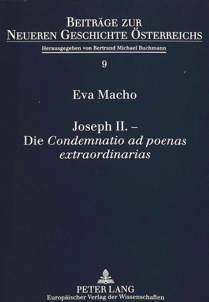 Joseph II. - Die «Condemnatio ad poenas extraordinarias»