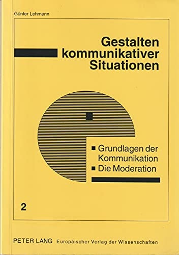 Grundlagen der Kommunikation - Die Moderation